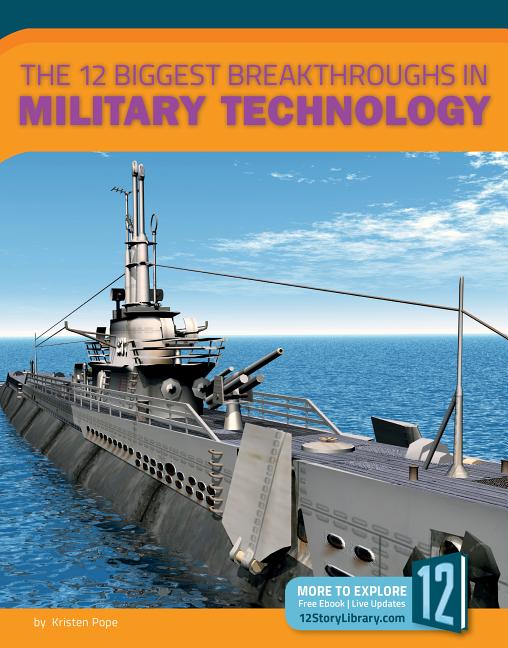 The 12 Biggest Breakthroughs in Military Technology - Ingram