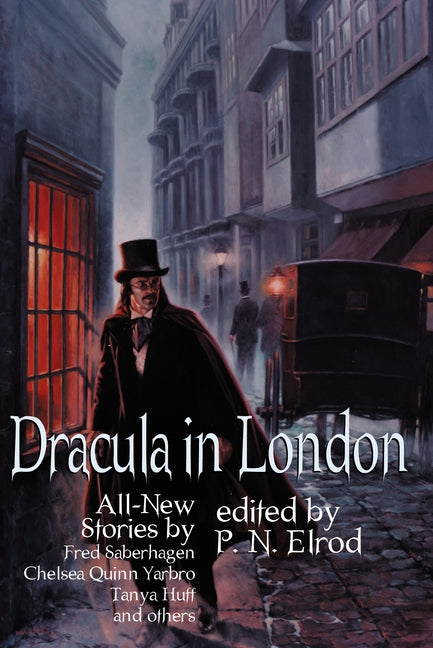 Dracula in London: All New Stories by Fred Saberhage, Chelsea Quinn Yarbro, Tanya Huff, and others.