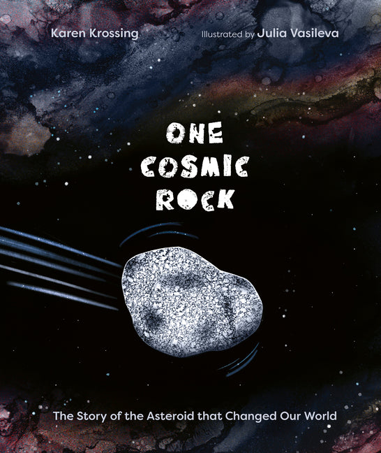 One Cosmic Rock: The Story of the Asteroid That Changed Our World - Ingram