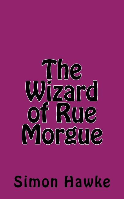 The Wizard of Rue Morgue
