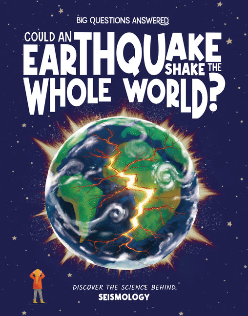 Could an Earthquake Shake the Whole World?: Discover the Science Behind Seismology - Ingram