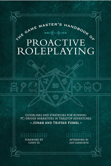 Game Master's Handbook of Proactive Roleplaying: Guidelines and Strategies for Running Pc-Driven Narratives in 5e Adventures - Ingram