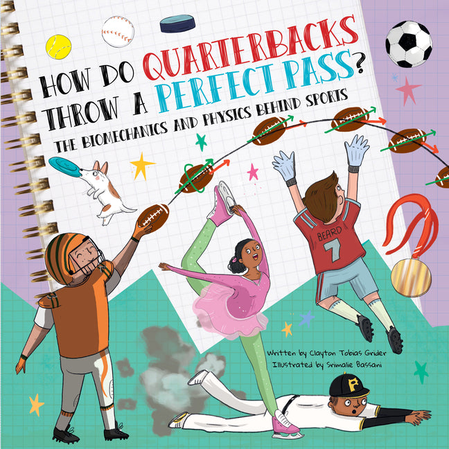 How Do Quarterbacks Throw a Perfect Pass?: The Biomechanics and Physics Behind Sports - Ingram