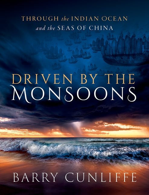 Driven by the Monsoons: Through the Indian Ocean and the Seas of China - Ingram