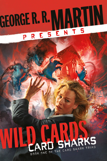 George R. R. Martin Presents Wild Cards: Card Sharks: Book One of the Card Shark Triad