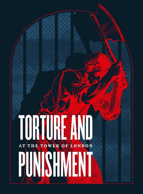 Torture and Punishment: At the Tower of London - Ingram