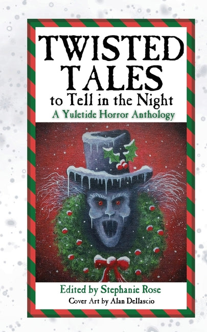 Twisted Tales to Tell in the Night: A Yuletide Horror Anthology