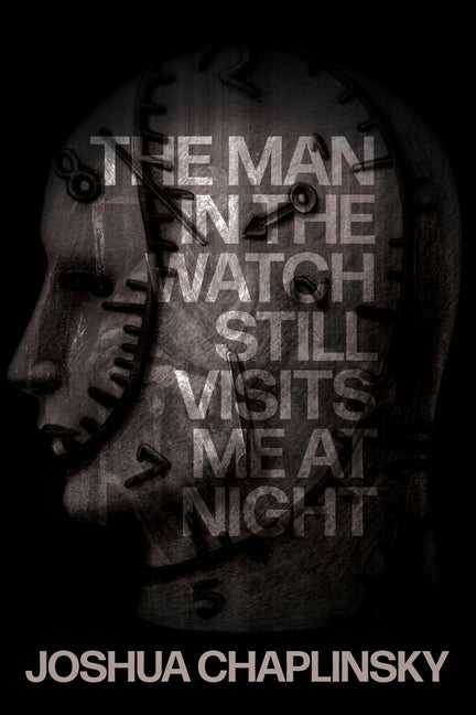 The Man in the Watch Still Visits Me at Night