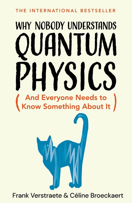 Why Nobody Understands Quantum Physics: The Story of the Science That Shapes Our World - Ingram