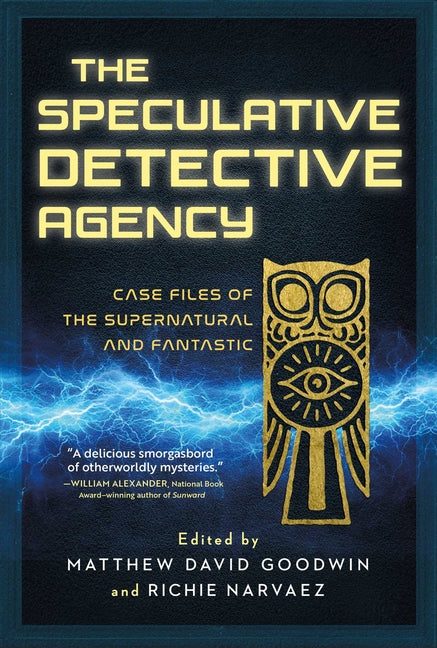 The Speculative Detective Agency: Case Files of the Supernatural and Fantastic