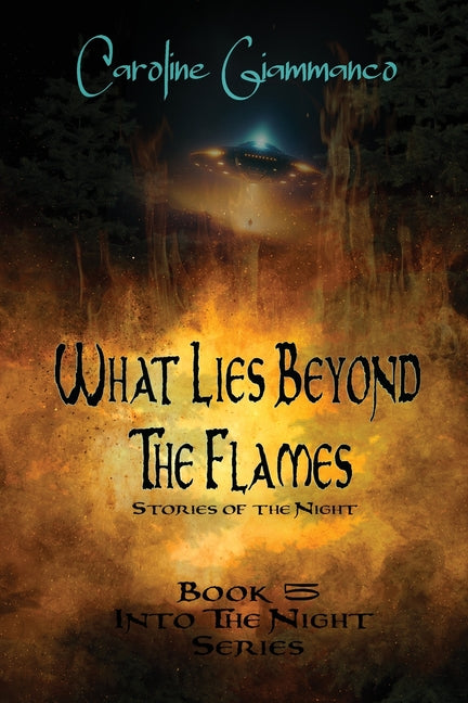 What Lies Beyond the Flames: Stories of the Night