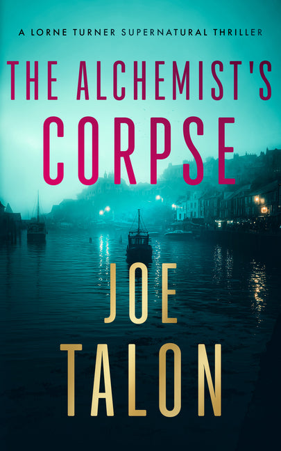 The Alchemist's Corpse: A Supernatural Mystery Where Old Saints Meet Modern Cults - Ingram