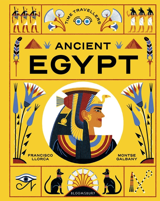 Time Travellers: Ancient Egypt: The Perfect Gift for Budding Historians - Ingram