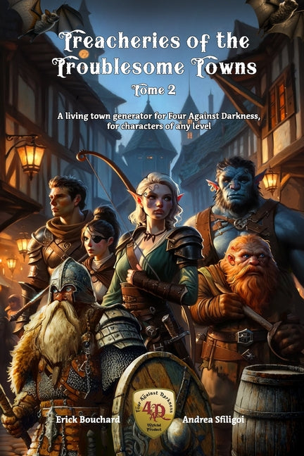 Treacheries of the Troublesome Towns, Tome II: A living town generator for Four Against Darkness, for characters of any level - Ingram