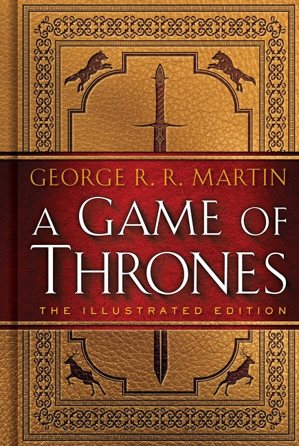 A Game of Thrones: The Illustrated Edition (Illustrated)