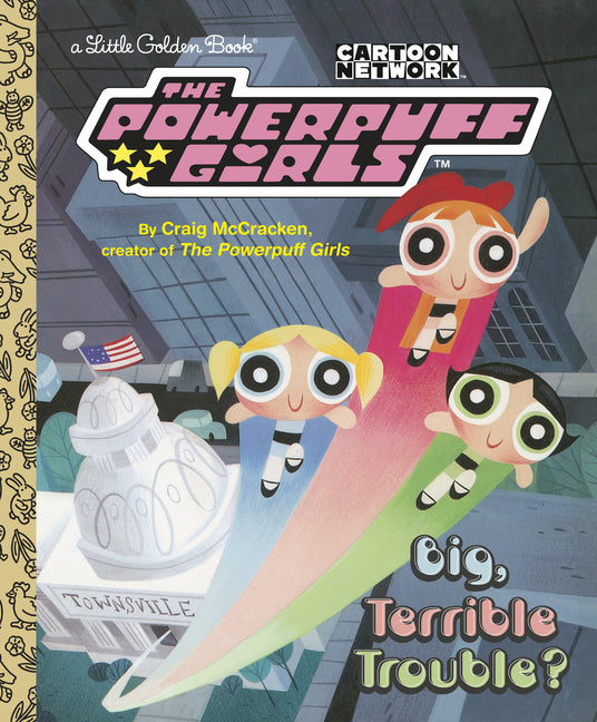 Big, Terrible Trouble? (the Powerpuff Girls) - Ingram