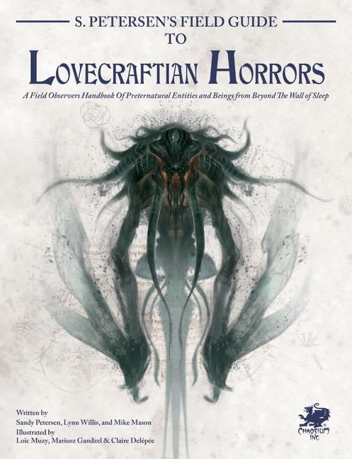 S. Petersen's Field Guide to Lovecraftian Horrors: A Field Observer's Handbook of Preternatural Entities and Beings from Beyond the Wall of Sleep - Ingram