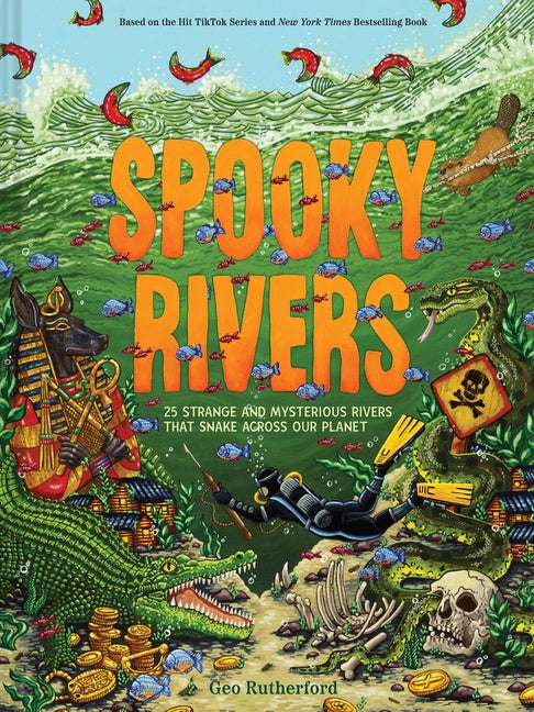 Spooky Rivers: 25 Strange and Mysterious Rivers That Snake Across Our Planet