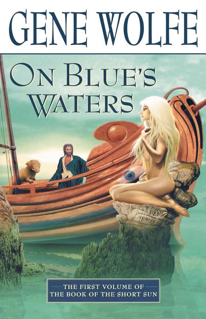 On Blue's Waters: Volume One of 'The Book of the Short Sun' - Ingram