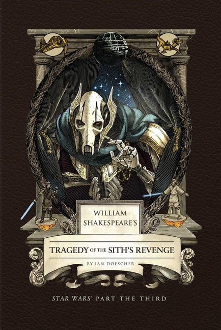 William Shakespeare's Tragedy of the Sith's Revenge: Star Wars Part the Third - Ingram