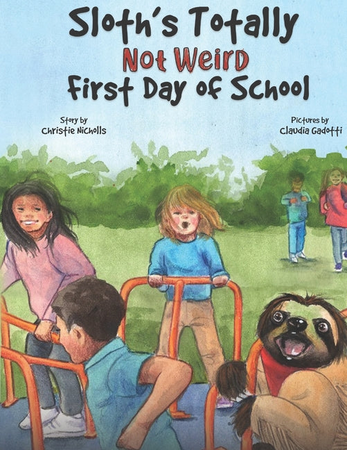 Sloth's Totally Not Weird First Day of School - Ingram