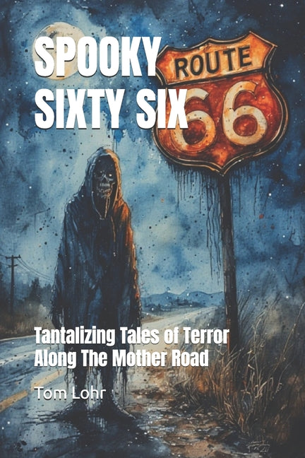 Spooky Sixty Six: Tantalizing Tales of Terror Along the Mother Road