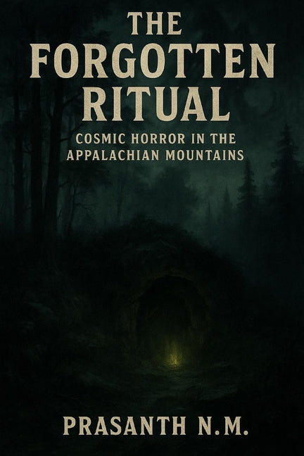 The Forgotten Ritual: Cosmic Horror in the Appalachian Mountains - Ingram