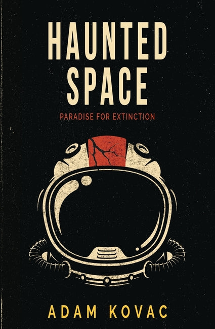 Haunted Space: Paradise for Extinction