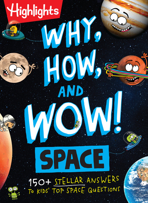 Why, How, and Wow! Space: Space Book for Kids Featuring Real Questions from Kids, NASA Astronaut Interviews, Solar System Discoveries and Fun Science - Ingram
