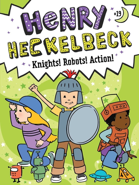 Henry Heckelbeck Knights! Robots! Action! - Ingram