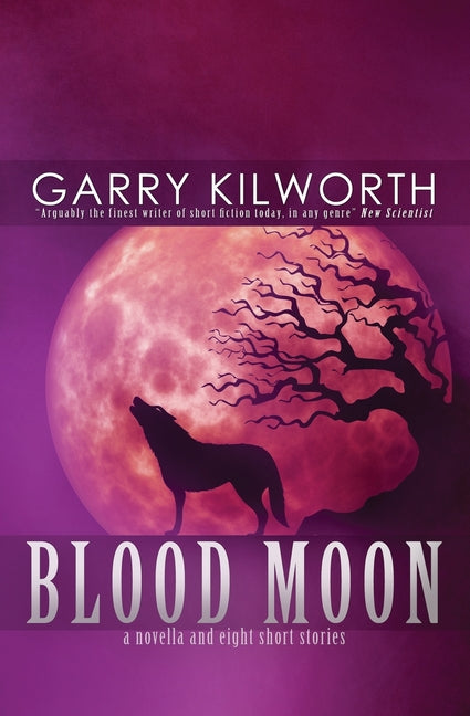 Blood Moon: A Novella and Eight Short Stories