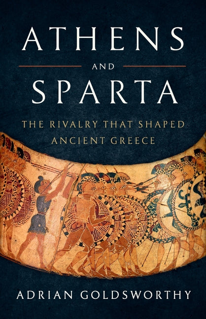 Athens and Sparta: The Rivalry That Shaped Ancient Greece - Ingram