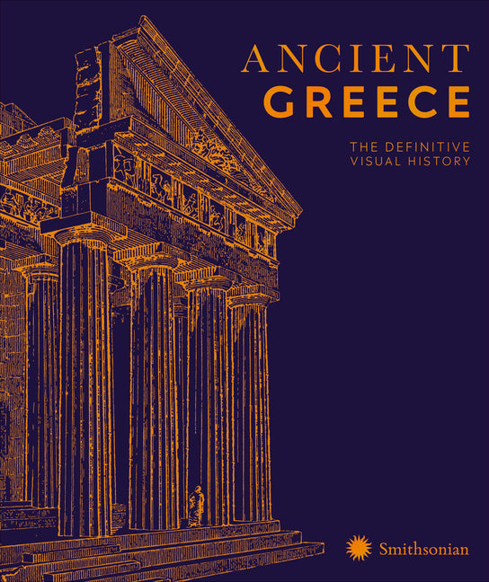 Ancient Greece: The Definitive Visual History - Ingram