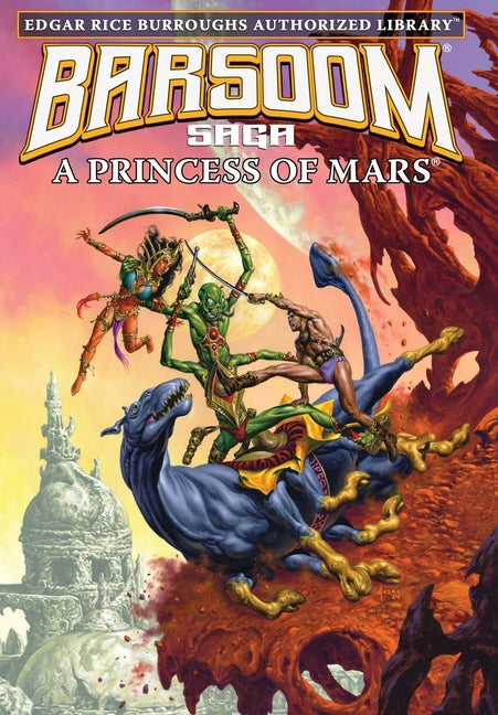 A Princess of Mars: Edgar Rice Burroughs Authorized Library / Barsoom Saga 1 (Edgar Rice Burroughs Authorized Library)
